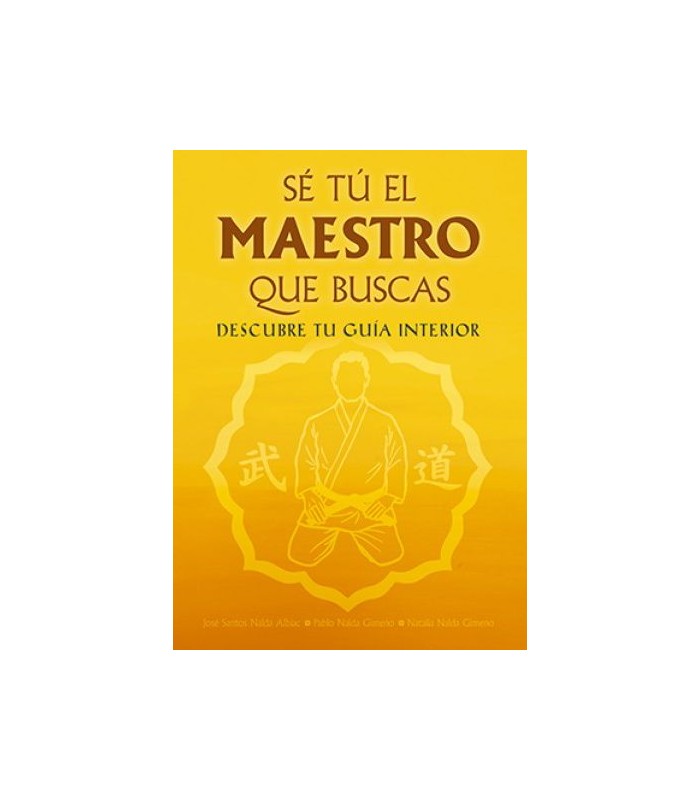 Libro SÉ TU EL MAESTRO QUE BUSCAS, J. Santos Nalda Albiac y otros, español