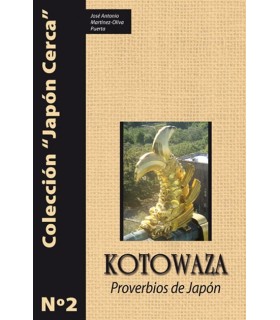 Libro KOTOWAZA - Proverbios de Japón, José Antonio Martínez-Oliva