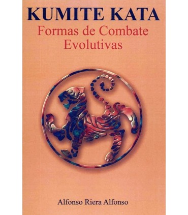KUMITE KATA - FORMAS DE COMBATE EVOLUTIVAS, Alfonso Riera Alfonso