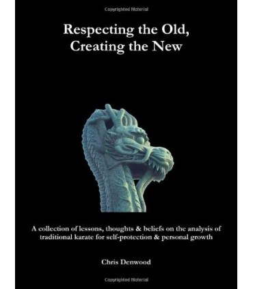 Livre CHRIS DENWOOD - Respecting the Old, Creating the New, anglais