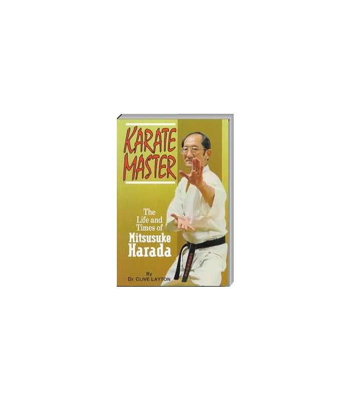 Libro KARATE MASTER Mitsusuke HARADA, by Dr. Clive Layton, CUBIERTA BLANDA, inglés
