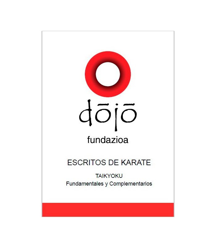 Book dojo fundazioa ESCRITOS DE KARATE: TAIKYOKU, Félix Sáenz and others, spanish