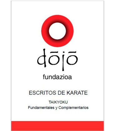 Libro dojo fundazioa ESCRITOS DE KARATE: TAIKYOKU, Félix Sáenz y colaboradores, español