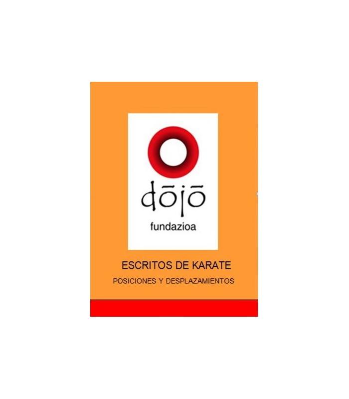 Libro dojo fundazioa: POSICIONES Y DESPLAZAMIENTOS, Félix Sáenz y colaboradores, spagnolo